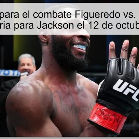 Predicción para el combate Figueredo vs. Jackson en UFC: ¿Victoria para Jackson el 12 de octubre de 2025?