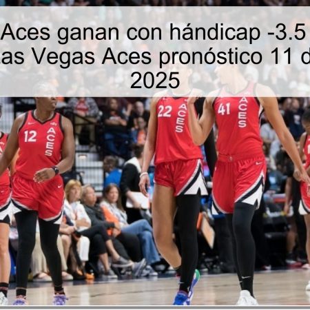 Las Vegas Aces ganan con hándicap -3.5 — Phoenix Mercury vs Las Vegas Aces pronóstico 11 de octubre de 2025