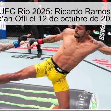 Predicción UFC Rio 2025: Ricardo Ramos derrotará a Ka’an Ofli el 12 de octubre de 2025