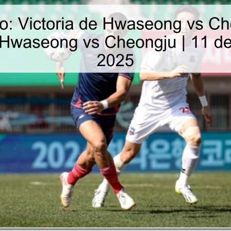 Pronóstico: Victoria de Hwaseong vs Cheongju — Pronóstico Hwaseong vs Cheongju | 11 de octubre de 2025