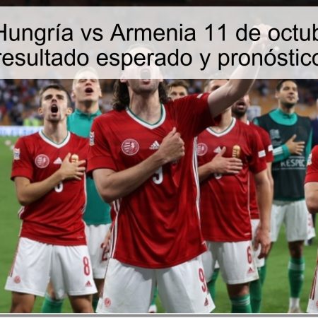 Predicción Hungría vs Armenia 11 de octubre de 2025: resultado esperado y pronóstico
