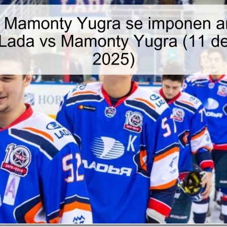 Pronóstico: Mamonty Yugra se imponen ante Lada — Pronóstico Lada vs Mamonty Yugra (11 de octubre de 2025)
