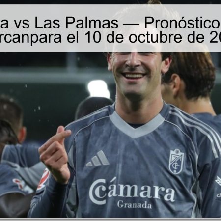 Granada vs Las Palmas — Pronóstico:Ambas marcanpara el 10 de octubre de 2025
