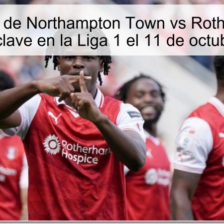 Predicción de Northampton Town vs Rotherham: Un encuentro clave en la Liga 1 el 11 de octubre de 2025