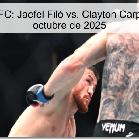 Predicción UFC: Jaefel Filó vs. Clayton Carpenter – 12 de octubre de 2025