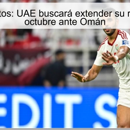 Todavía invictos: UAE buscará extender su racha el 11 de octubre ante Omán