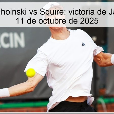Pronóstico Choinski vs Squire: victoria de Jan Choinski | 11 de octubre de 2025