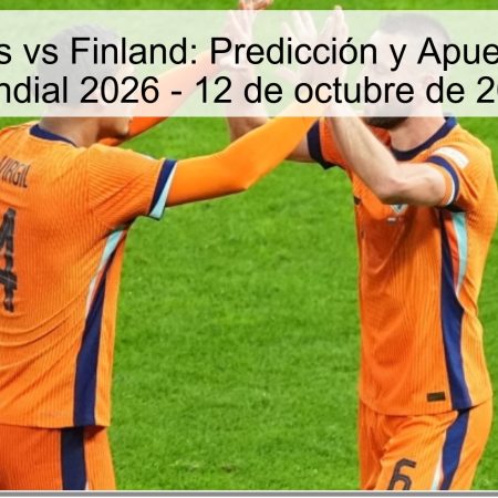 Nederlands vs Finland: Predicción y Apuesta para el Mundial 2026 – 12 de octubre de 2025