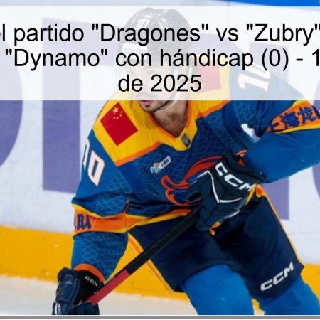 Pronóstico del partido “Dragones” vs “Zubry”: Apuesta por la victoria de “Dynamo” con hándicap (0) – 11 de octubre de 2025