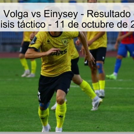 Predicción: Volga vs Einysey – Resultado esperado y análisis táctico – 11 de octubre de 2025