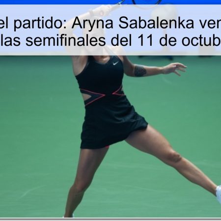 Predicción del partido: Aryna Sabalenka vence a Jessica Pegula en las semifinales del 11 de octubre de 2025