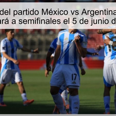 Predicción del partido México vs Argentina: Argentina avanzará a semifinales el 5 de junio de 2025