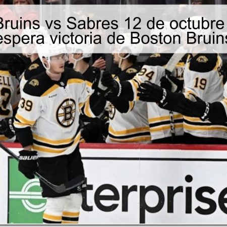 Predicción Bruins vs Sabres 12 de octubre de 2025: se espera victoria de Boston Bruins