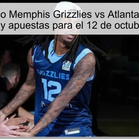 Pronóstico Memphis Grizzlies vs Atlanta Hawks – predicción y apuestas para el 12 de octubre de 2025