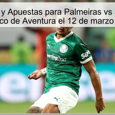 Predicción y Apuestas para Palmeiras vs Juventude: Pronóstico de Aventura el 12 de marzo de 2025