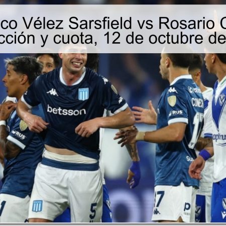 Pronóstico Vélez Sarsfield vs Rosario Central – Predicción y cuota, 12 de octubre de 2025