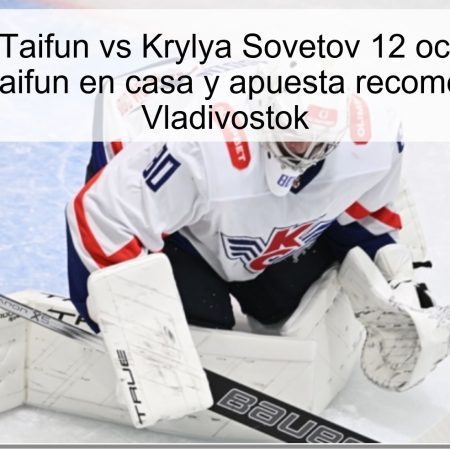 Pronóstico Taifun vs Krylya Sovetov 12 octubre 2025: victoria de Taifun en casa y apuesta recomendada para Vladivostok