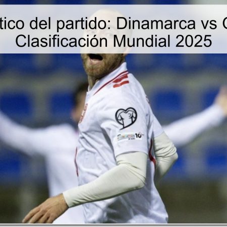 Pronóstico del partido: Dinamarca vs Grecia – Clasificación Mundial 2025
