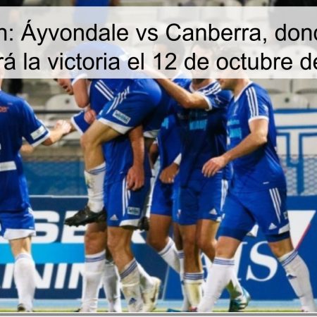 Predicción: Áyvondale vs Canberra, donde el local buscará la victoria el 12 de octubre de 2025