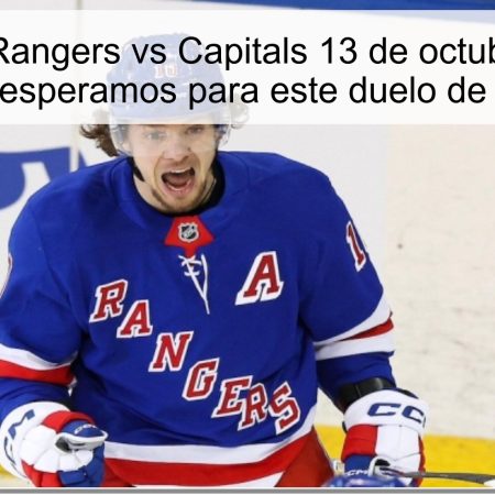 Predicción Rangers vs Capitals 13 de octubre de 2025: ¿qué esperamos para este duelo de NHL?