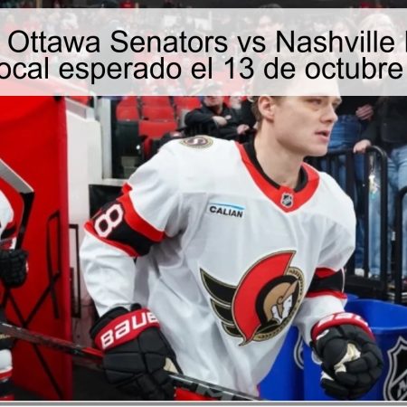 Pronóstico: Ottawa Senators vs Nashville Predators – Triunfo local esperado el 13 de octubre de 2025