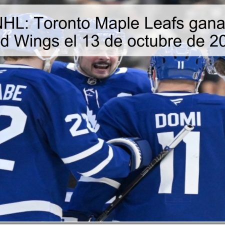 Pronóstico NHL: Toronto Maple Leafs ganarán a Detroit Red Wings el 13 de octubre de 2025