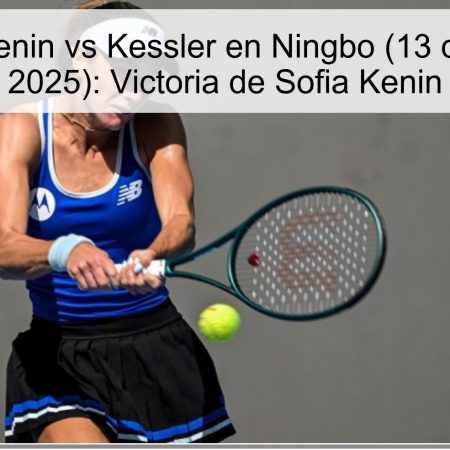 Predicción Kenin vs Kessler en Ningbo (13 de octubre de 2025): Victoria de Sofia Kenin