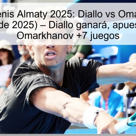 Predicción tenis Almaty 2025: Diallo vs Omarkhanov (13 de octubre de 2025) – Diallo ganará, apuesta principal Omarkhanov +7 juegos