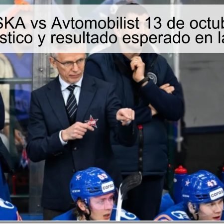 Predicción SKA vs Avtomobilist 13 de octubre de 2025: pronóstico y resultado esperado en la KHL