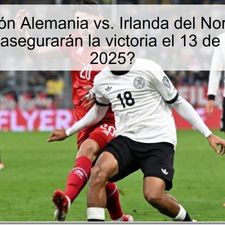 Predicción Alemania vs. Irlanda del Norte: ¿Los germanos asegurarán la victoria el 13 de octubre de 2025?