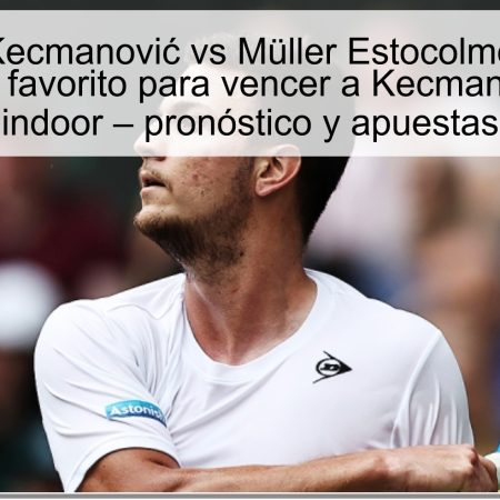 Predicción Kecmanović vs Müller Estocolmo 13 octubre 2025: Müller favorito para vencer a Kecmanović en hard indoor – pronóstico y apuestas