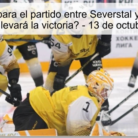 Predicción para el partido entre Severstal y Lokomotiv: ¿Quién se llevará la victoria? – 13 de octubre de 2025