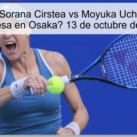 Predicción Sorana Cirstea vs Moyuka Uchijima: ¿Una Sorpresa en Osaka? 13 de octubre de 2025