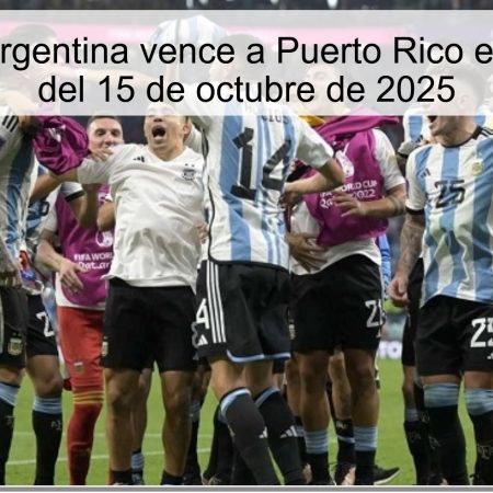 Predicción: Argentina vence a Puerto Rico en el amistoso del 15 de octubre de 2025