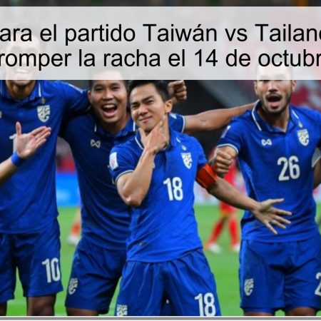 Pronóstico para el partido Taiwán vs Tailandia: ¿Podrán los locales romper la racha el 14 de octubre de 2025?