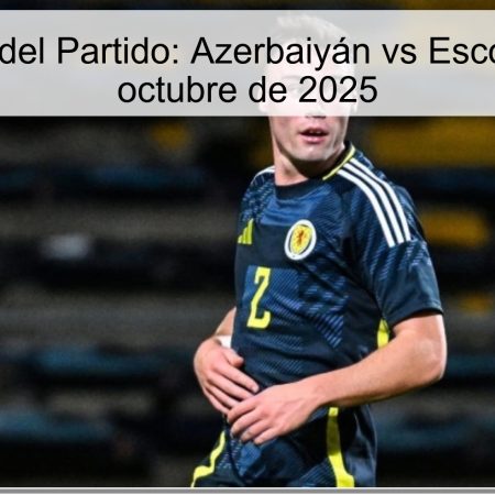 Predicción del Partido: Azerbaiyán vs Escocia – 14 de octubre de 2025
