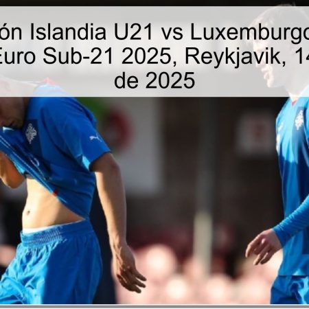 Predicción Islandia U21 vs Luxemburgo U21 — pronóstico Euro Sub-21 2025, Reykjavik, 14 de octubre de 2025