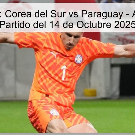 Predicción: Corea del Sur vs Paraguay – Análisis del Partido del 14 de Octubre 2025