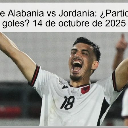 Pronóstico de Alabania vs Jordania: ¿Partido con pocos goles? 14 de octubre de 2025