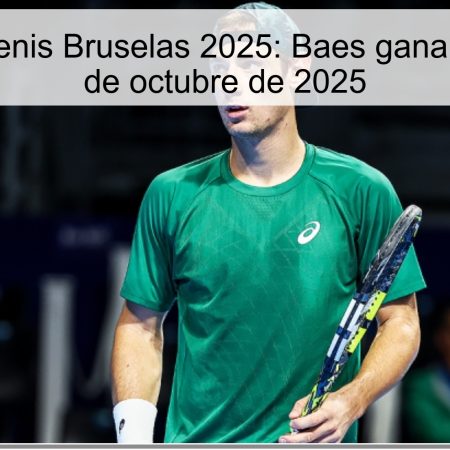 Pronóstico Tenis Bruselas 2025: Baes gana a Roye el 14 de octubre de 2025