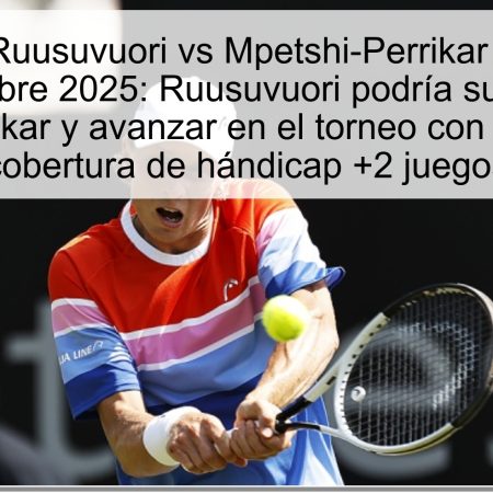 Pronóstico Ruusuvuori vs Mpetshi-Perrikar en Bruselas 14 octubre 2025: Ruusuvuori podría superar a Mpetshi-Perrikar y avanzar en el torneo con una victoria y cobertura de hándicap +2 juegos