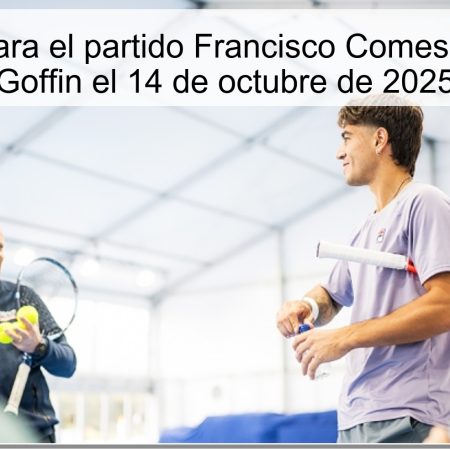 Predicción para el partido Francisco Comesaña vs David Goffin el 14 de octubre de 2025