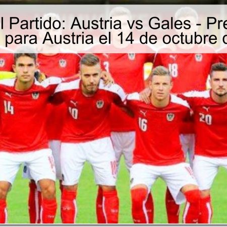 Análisis del Partido: Austria vs Gales – Predicción de Victoria para Austria el 14 de octubre de 2025