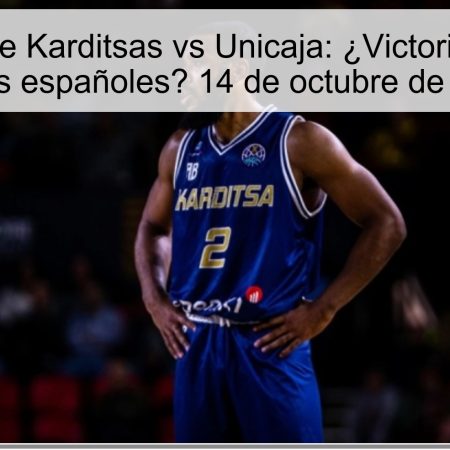 Predicción de Karditsas vs Unicaja: ¿Victoria aplastante de los españoles? 14 de octubre de 2025