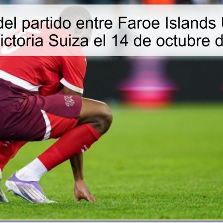 Predicción del partido entre Faroe Islands U21 y Suiza U21: ¿Victoria Suiza el 14 de octubre de 2025?
