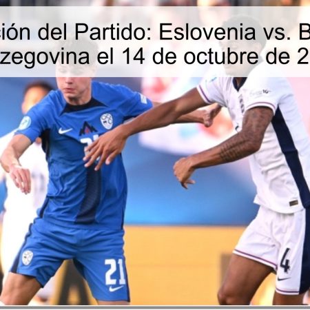 Predicción del Partido: Eslovenia vs. Bosnia y Herzegovina el 14 de octubre de 2025