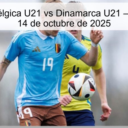 Predicción Bélgica U21 vs Dinamarca U21 – Euro Sub-21 14 de octubre de 2025