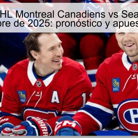 Predicción NHL Montreal Canadiens vs Seattle Kraken – 15 de octubre de 2025: pronóstico y apuesta principal