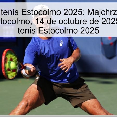 Predicción tenis Estocolmo 2025: Majchrzak vence a Misolic en Estocolmo, 14 de octubre de 2025 | Predicción tenis Estocolmo 2025