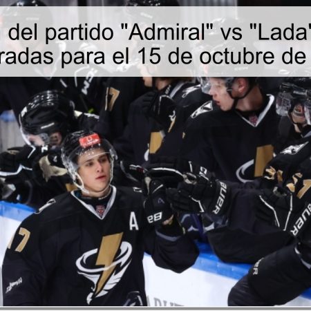 Predicción del partido “Admiral” vs “Lada”: Victorias esperadas para el 15 de octubre de 2025